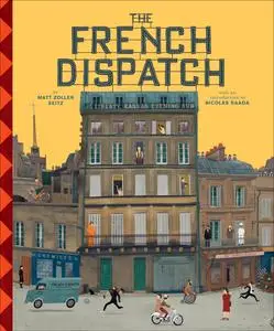 The Wes Anderson Collection: The French Dispatch (The Wes Anderson Collection)