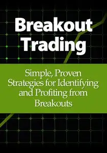 Alton Swanson - Breakout Trading: Simple, Proven Strategies for Identifying and Profiting from Breakouts