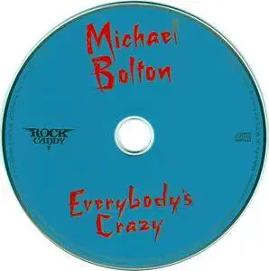 Michael Bolton - Everybody's Crazy (1985) [2008, Remastered Reissue]