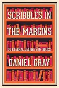 Scribbles in the Margins: 50 Eternal Delights of Books