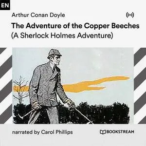 «The Adventure of the Copper Beeches: A Sherlock Holmes Adventure» by Arthur Conan Doyle