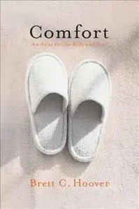 Comfort: An Atlas for the Body and Soul (Repost)