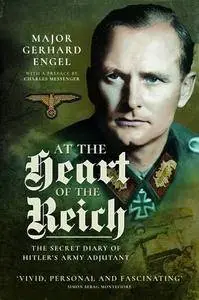 At the Heart of the Reich: The Secret Diary of Hitler's Army Adjutant