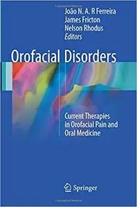 Orofacial Disorders: Current Therapies in Orofacial Pain and Oral Medicine (Repost)