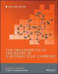 The Organometallic Chemistry of N-heterocyclic Carbenes