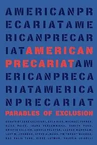 American Precariat: Parables of Exclusion