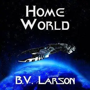 Home World: Undying Mercenaries, Book 6 by B. V. Larson