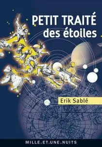 Erik Sablé, "Petit Traité des étoiles"