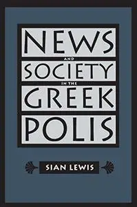 News and Society in the Greek Polis