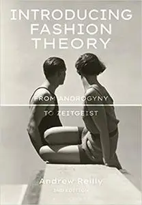 Introducing Fashion Theory: From Androgyny to Zeitgeist Ed 2
