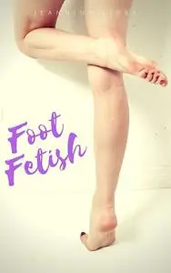 «Foot fetish» by Jeannine Libby