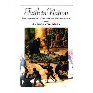 Faith in Nation: Exclusionary Origins of Nationalism