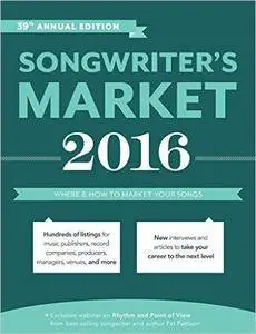 Songwriter's Market 2016: Where & How to Market Your Songs