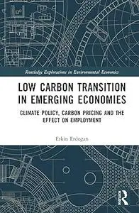 Low Carbon Transition in Emerging Economies: Climate Policy, Carbon Pricing and the Effect on Employment