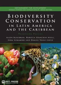 Biodiversity Conservation in Latin America and the Caribbean: Prioritizing Policies (repost)