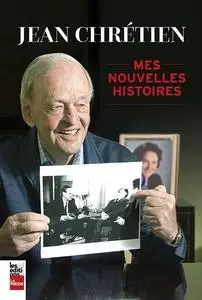 Jean Chrétien, "Mes nouvelles histoires"