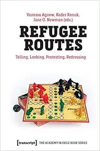 Refugee Routes: Telling, Looking, Protesting, Redressing