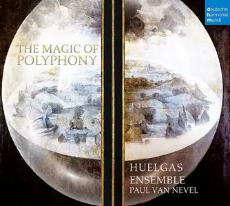 Paul Van Nevel, Huelgas Ensemble - The Magic of Polyphony (2020)