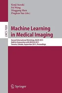 Machine Learning in Medical Imaging: Second International Workshop, MLMI 2011, Held in Conjunction with MICCAI 2011, Toronto, C