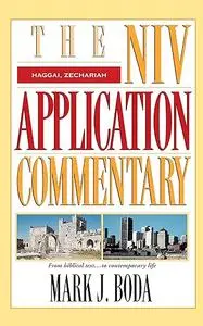 Haggai, Zechariah (The NIV Application Commentary)