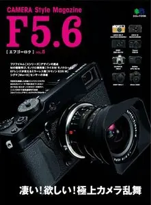 F5.6 [エフゴーロク] Camera Style Magazine Vol.5