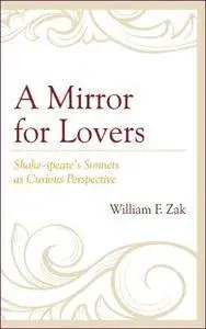 A Mirror for Lovers: Shake-speare's Sonnets as Curious Perspective