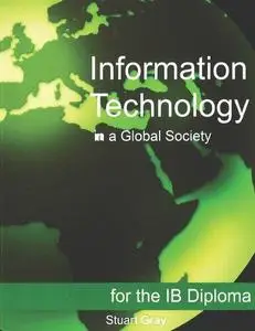 Information Technology in a Global Society for the IB Diploma: Black and White Edition