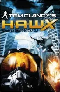 Tom Clancy, David Michaels - H.A.W.X.