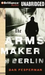 The Arms Maker of Berlin [Audiobook]