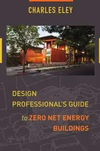 Design Professional's Guide to Zero Net Energy Buildings