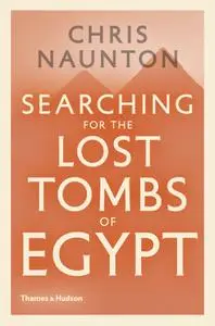 Searching for the Lost Tombs of Egypt