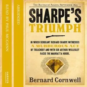 «Sharpe’s Triumph: The Battle of Assaye, September 1803» by Bernard Cornwell