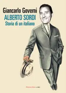 Giancarlo Governi - Alberto Sordi. Storia di un italiano