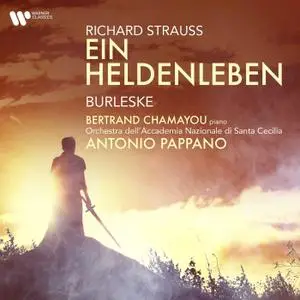 Antonio Pappano, Orchestra dell'Academia nazionale di Santa Cecilia - Strauss: Ein Heldenleben & Burleske (2021)