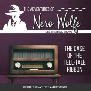 «The Adventures of Nero Wolfe: The Case of the Tell-Tale Ribbon» by J. Donald Wilson