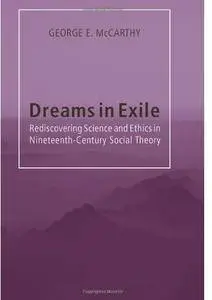 Dreams in Exile: Rediscovering Science and Ethics in Nineteenth-Century Social Theory [Repost]