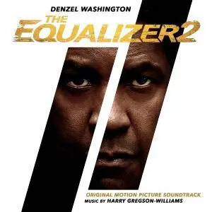 Harry Gregson-Williams - The Equalizer 2 (Original Motion Picture Soundtrack) (2018)