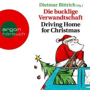 «Die bucklige Verwandtschaft: Driving Home for Christmas» by Dietmar Bittrich