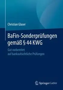 BaFin-Sonderprüfungen gemäß § 44 KWG: Gut vorbereitet auf bankaufsichtliche Prüfungen