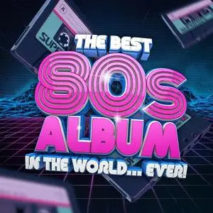 VA - The Best 80s Album In The World...Ever! (2021)