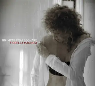 Fiorella Mannoia - Ho Imparato A Sognare (2009)