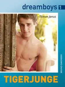 «dreamboys - Nr. 1: Tigerjunge» by Tilman Janus