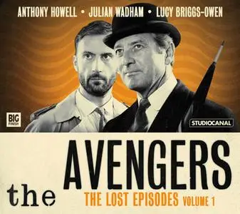 «The Avengers - The Lost Episodes 1» by Big Finish Production
