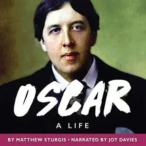 Oscar: A Life [Audiobook]