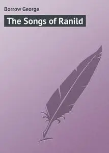 «The Songs of Ranild» by George Borrow