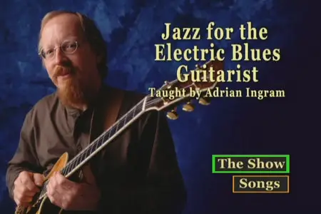 Jazz for the Electric Blues Guitarist taught by Adrian Ingram