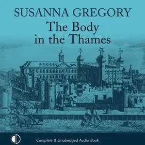 The Body in the Thames (Thomas Chaloner #6) [Audiobook]