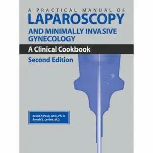 A Practical Manual of Laparoscopy and Minimally Invasive Gynecology