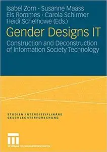 Gender Designs IT: Construction and Deconstruction of Information Society Technology