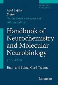 Handbook of Neurochemistry and Molecular Neurobiology: Brain and Spinal Cord Trauma (Springer Reference)